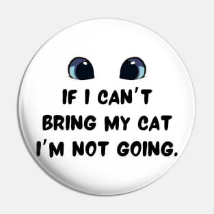 If I can’t bring my cat I’m not going Pin