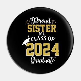proud sister of a class of 2024 graduate Pin