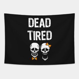 Dead Tired Parent Mom Dad Skeleton Halloween Reality Funny Tapestry