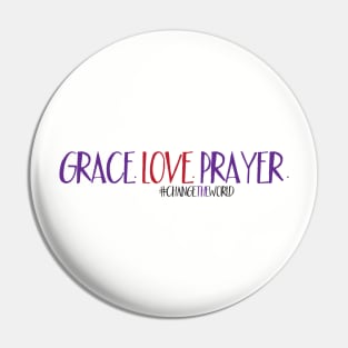 Grace. Love. Prayer. Pin