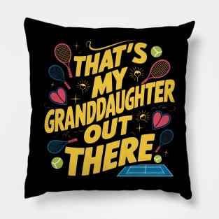 That's My Granddaughter Out There Tennis Grandma Mother's day Pillow