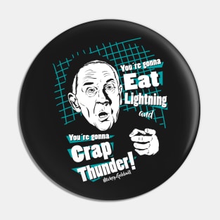 You are gonna eat lightning and you are gonna crap thunder! Pin