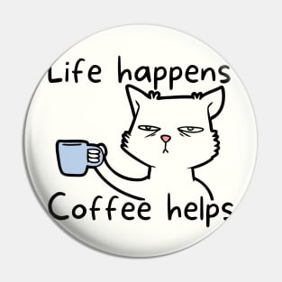 Life happens coffee helps Pin