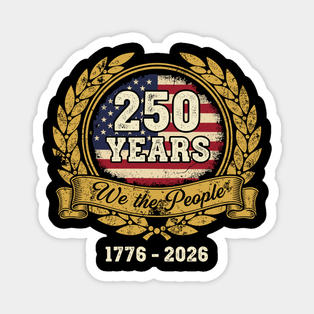 250 Years We The People Patriotic USA Independence Anniversary Magnet by Chi's Store 1