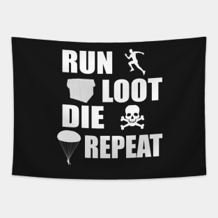 Run Loot Die Repeat Funny Gamer T-shirt Tapestry