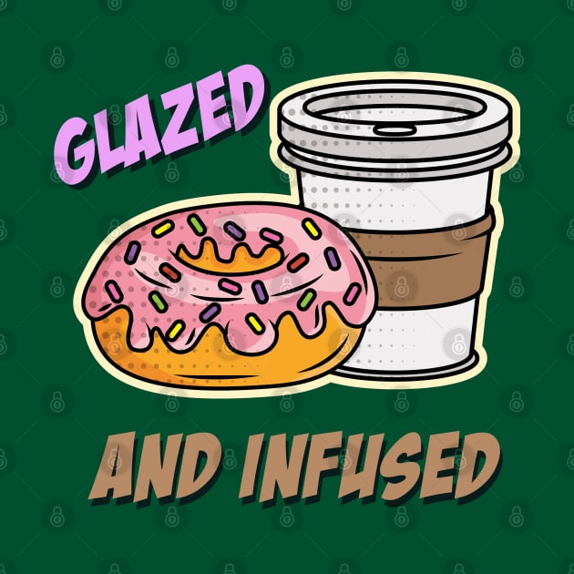 Glazed and Infused by OldTony