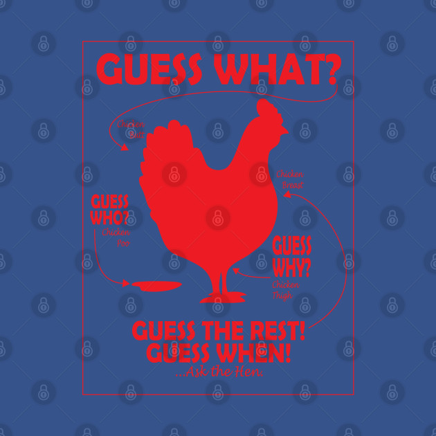 Disover Guess What Chicken Butt Red - Chicken - T-Shirt
