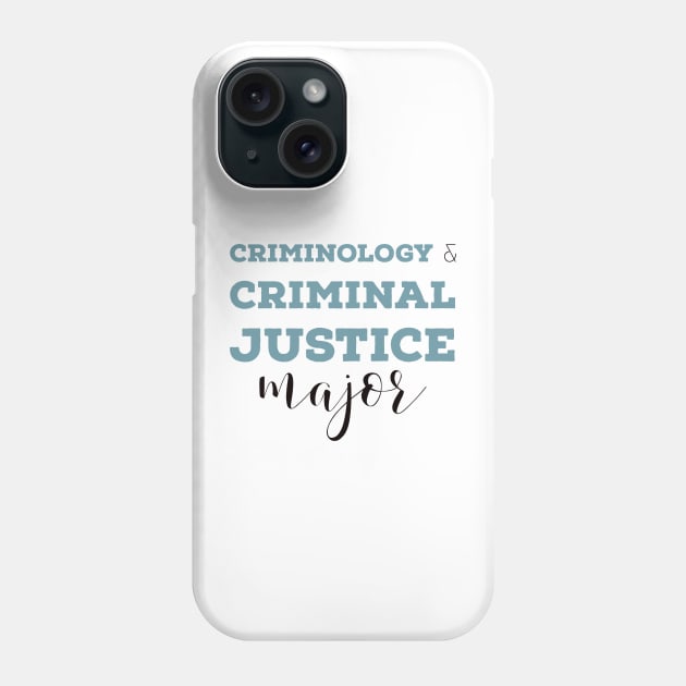 Criminology and Criminal Justice Major Phone Case by MSBoydston