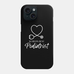 worlds best podiatrist Phone Case