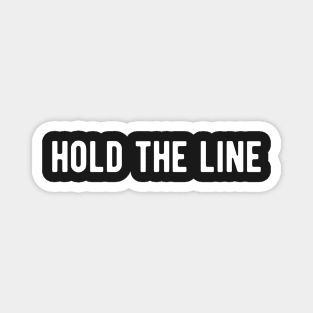 Hold the Line Magnet