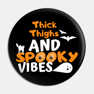 Thick Thighs And Spooky Vibes Pin