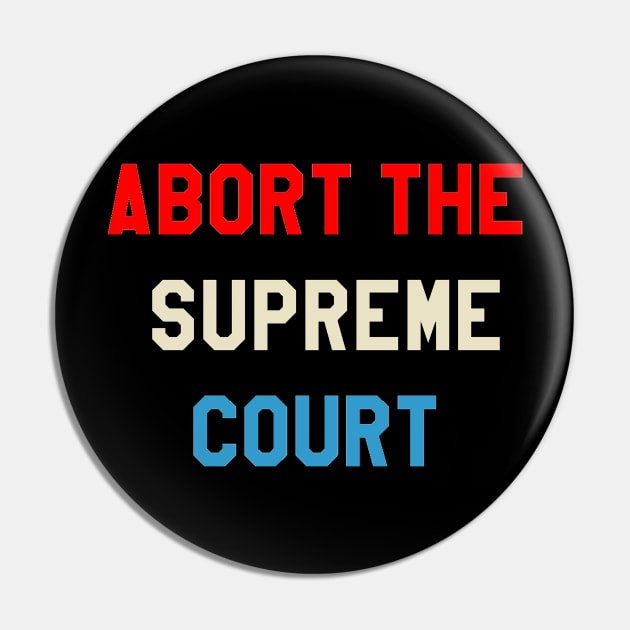 ABORT THE SUPREME COURT Pin by The New Politicals