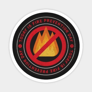 Today is Fire Prevention Day Badge Magnet