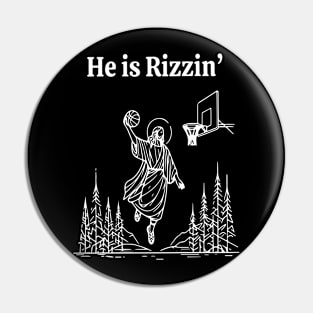 He is Rizzin Jesus Basketball Christian Religious Pin