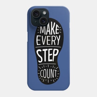 Make Every Step Count Phone Case