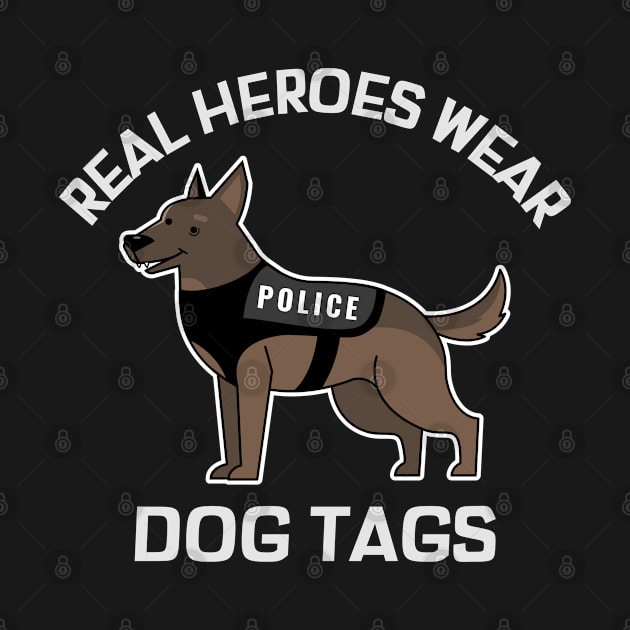 Real Heros Wear Dog Tags by Sanworld