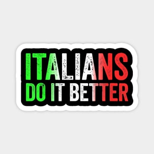 Italians Do It Better Italian Pride Magnet