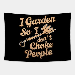 I Garden So I Don't Choke People | Gardening Tapestry