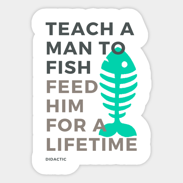 Teach A Man To Fish Quotes Pegatina Teepublic Mx