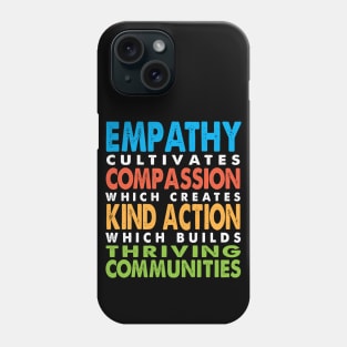 Empathy Compassion Kind Action Communities Phone Case