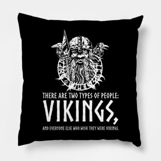 Vikings - Two Types Of People - Viking Odin Norse Mythology Pillow