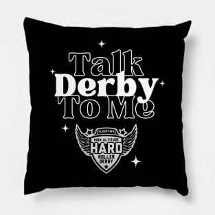 HARD: Talk Derby to Me Pillow