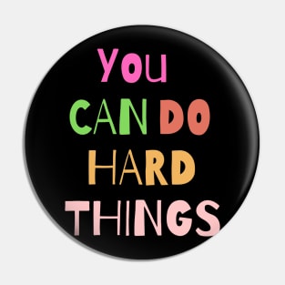 You can do hard things Pin