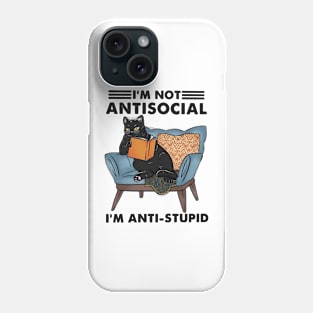 I'm not antisocial I'm anti-stupid Phone Case