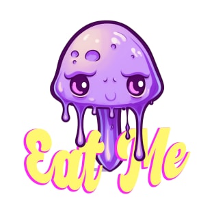 Cute Drippy Mushroom "Eat Me" T-Shirt