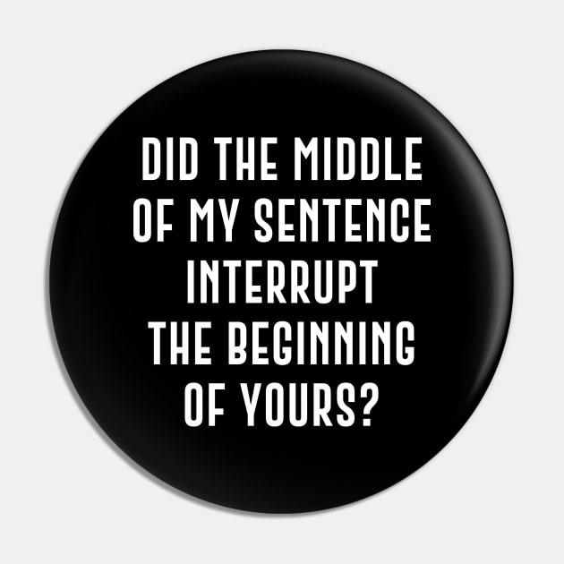 Interrupt Sentence Pin by LuckyFoxDesigns