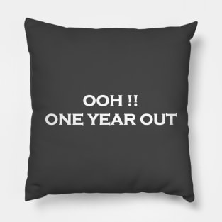 Ooh One Year Out Pillow