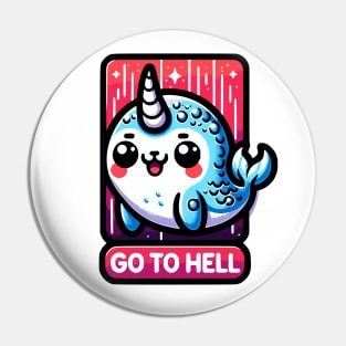 Antisocial Narwhal go to hell Pin