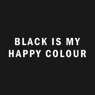 Black Is My Happy Colour T-Shirt