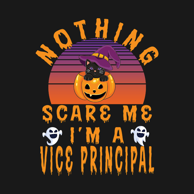 Nothing Scare Me I'M A Vice Principal - Halloween Gift For Vice President by Designerabhijit