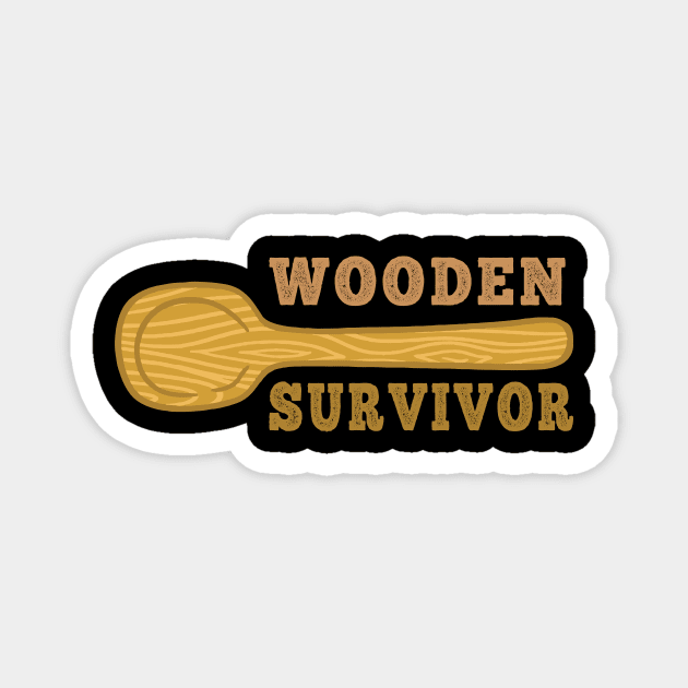 Wooden Spoon Survivor Magnet by kareemik