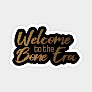 Welcome to the Bone Era - Original Logo Magnet