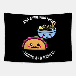 Just A Girl Who Loves Tacos And Ramen Tapestry