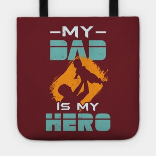 My Dad Is My Hero Tote