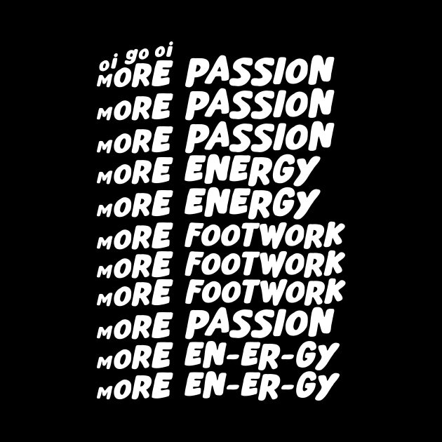 Oi go oi more passion more energy by Bomdesignz