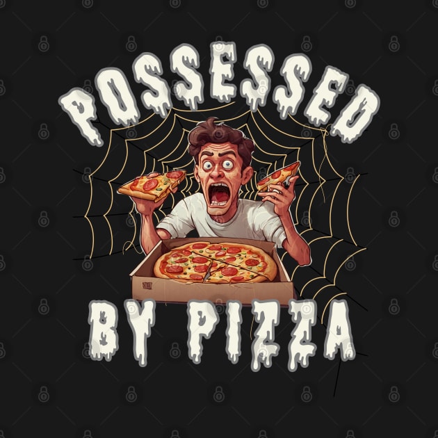 Possessed by Pizza by T-Crafts