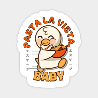 pasta la vista baby, duck, pun phrase Magnet