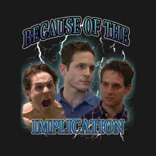 Dennis Reynolds implication tee T-Shirt