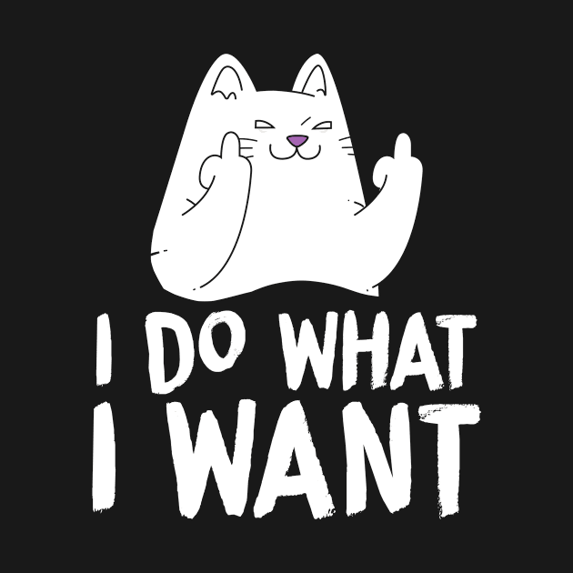 I Do What I Want With My Cat Funny Cat by Zone32