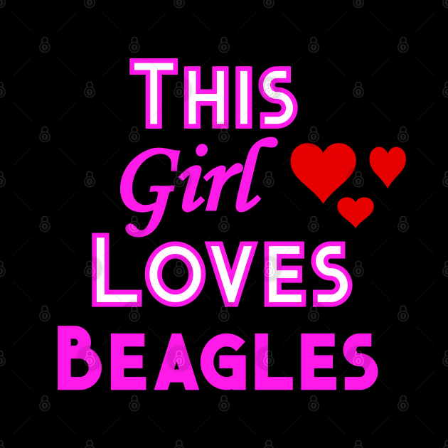 This Girl Loves Beagles by YouthfulGeezer