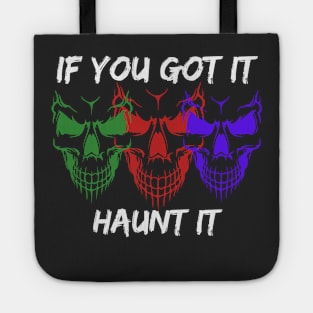 If you got it, Haunt it - Halloween Tote