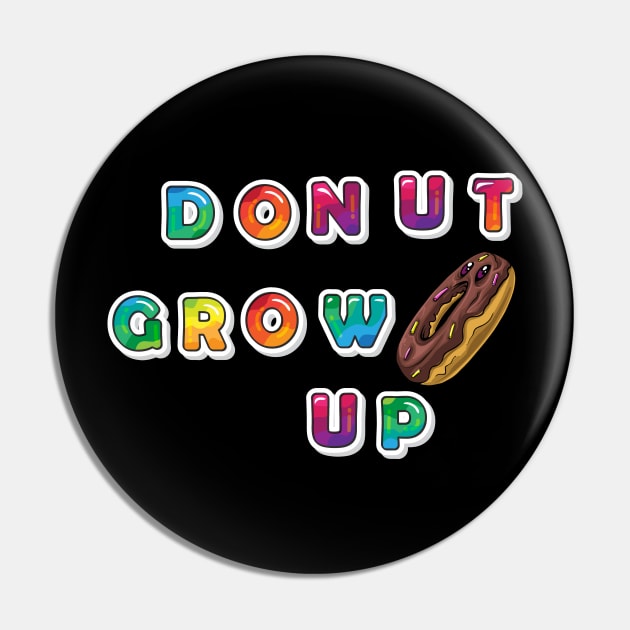 Donut Grow Up New Pin by trendybestgift