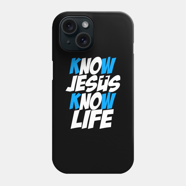 Know Jesus Know Life Phone Case by societee28