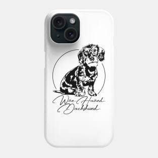 Funny Proud Wire Haired Dachshund dog portrait Phone Case