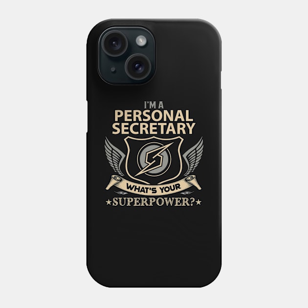 Personal Secretary T Shirt - Superpower Gift Item Tee Phone Case by Cosimiaart