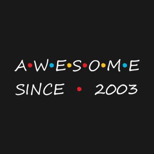 Awesome Since 2003 T-Shirt